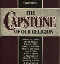 1989 ~ The Capstone of Our Religion ~ Insights into the Doctrine and Covenants