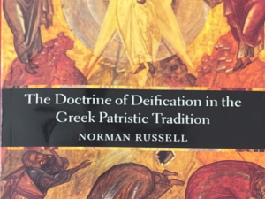 2006 ~ Norman Russell ~ The Doctrine of Deification in the Greek Patristic Tradition