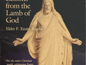 2008 ~ Religious Educator Vol. 9., No. 2. — Elder F. Enzio Busche ~ “Lessons from the Lamb of God”
