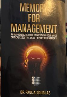 2001 ~ Dr. Paul A. Douglas ~ Memory For Management