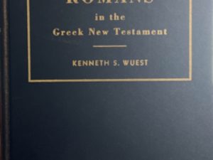 1961 ~ Kenneth S. Wuest ~ Romans in the Greek New Testament