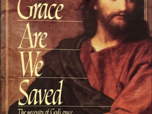 1989 ~ Robert L. Millet ~ By Grace Are We Saved