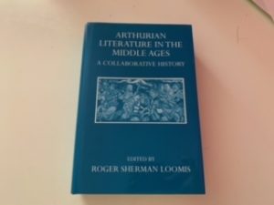 2001- Arthurian Literature in the Middle Ages: A Collaborative History- Roger Sherman Loomis