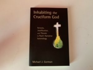 2009- Inhabiting the Cruciform God- Michael J. Gorman