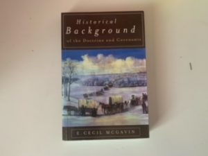 1949- Historical Background of the Doctrine and Covenants- E. Cecil McGavin