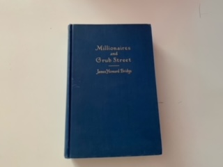 1931- Millionaires and Grub Street- James Howard Bridge- signed!