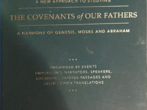 2017 ~ Lynn A. Rosenvall ~ David L. Rosenvall ~ The Covenants of Our Fathers ~ A Harmony of Genesis, Moses and Abraham