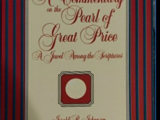 1985 ~ Jerald R. Johansen ~ A Commentary on the Pearl of Great Price ~ A Jewel Among the Scriptures