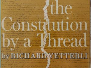 1967 ~ Richard Vetterli ~ the Constitution by a Thread
