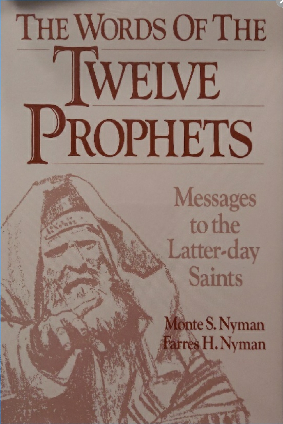 1990 ~ Monte S. Nyman ~ Farres H. Nyman ~ The Words of the Twelve Prophets
