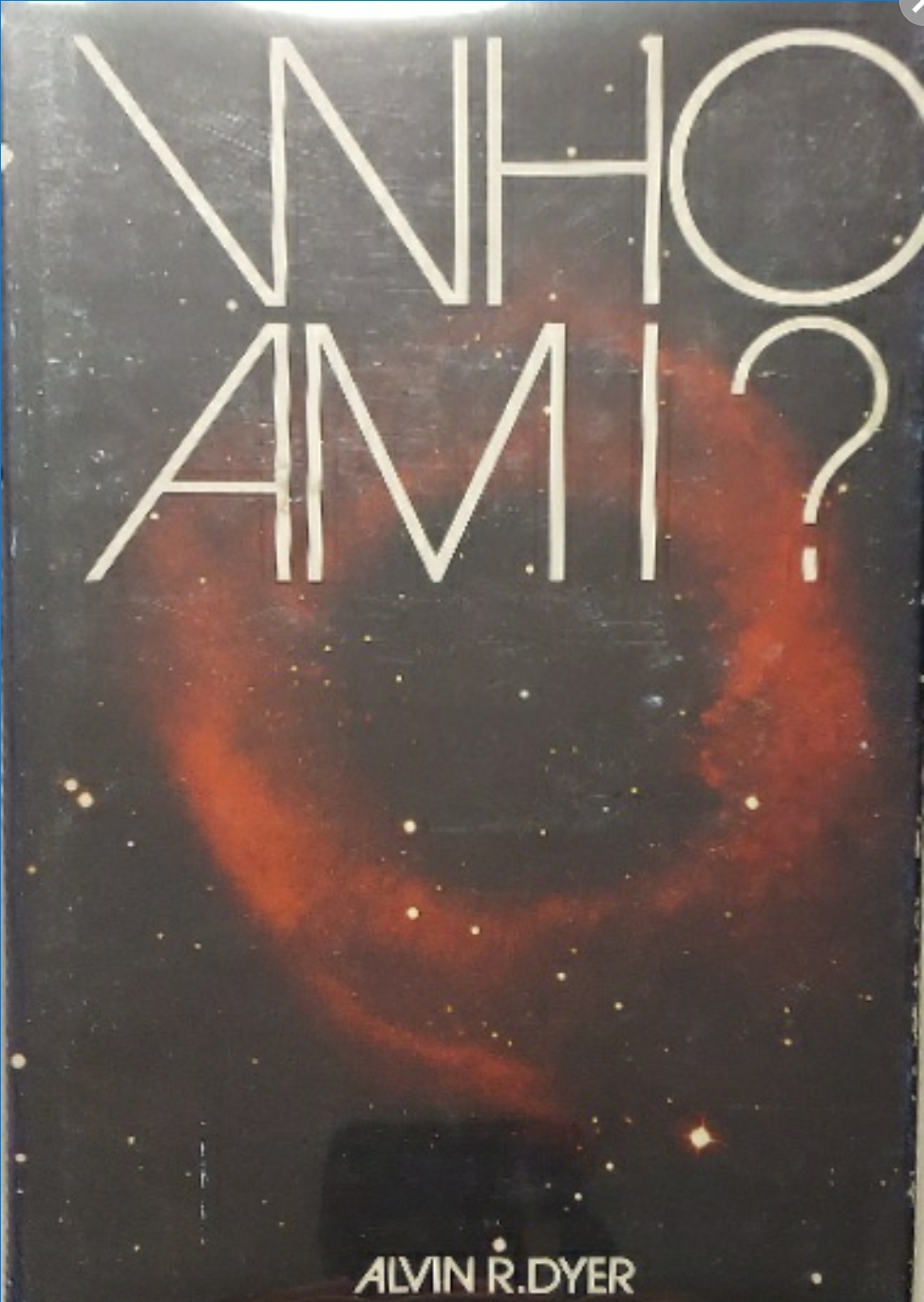 1966 ~ Alvin Rulon Dyer ~ Who Am I? ~ A Sequel Volume to This Age of Confusion