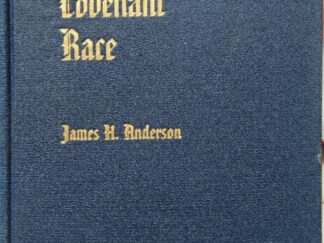 1944 ~ Elder James H. Anderson ~ God’s Covenant Race ~ From the Patriarchal Times to the Present