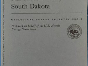 1964 ~ J. Donald Ryan ~ Geology of the Edgemont Quadrangle Fall River County South Dakota ~ Prepared on behalf of the U.S. Atomic Energy Commission