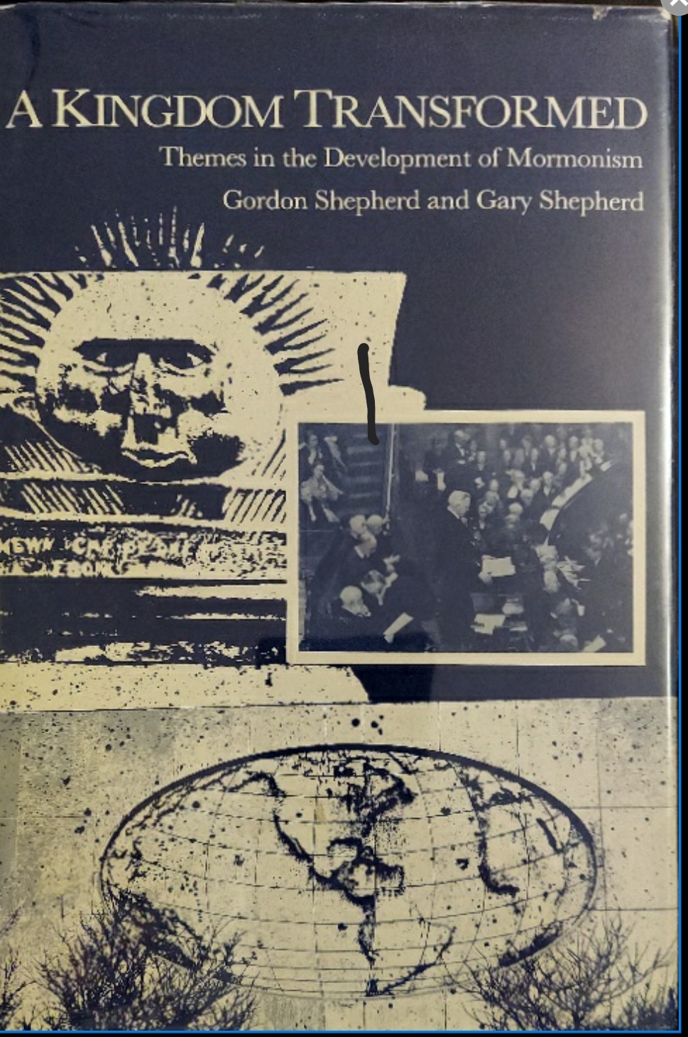 1984 ~ Gordon Shepherd and Gary Shepherd ~ A Kingdom Transformed ~ Themes in the Development of Mormonism