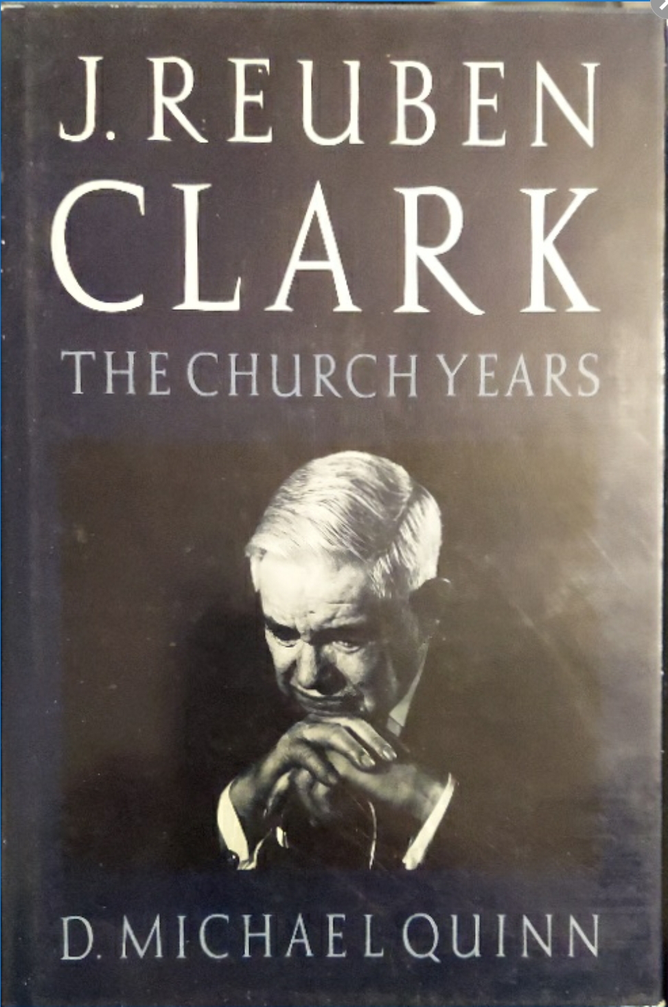 1983 ~ D. Michael Quinn ~ J. Rueben Clark ~ The Church Years