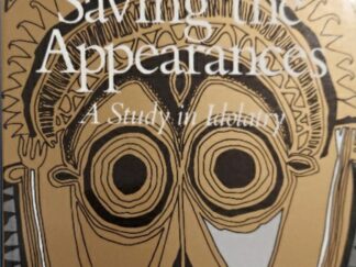 1997 ~ Owen Barfield ~ Saving the Appearances ~ A Study in Idolatry