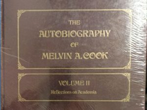 The Autobiography of Melvin A. Cook ~ Volume II ~ Reflections of Academia