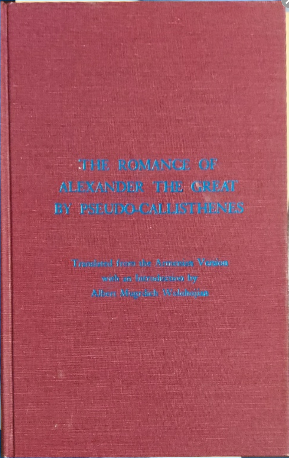 1969 ~ Psuedo-Callisthenes ~ The Romance of Alexander the Great