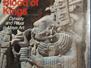 1986 ~ Linda Schele ~ Mary Ellen Miller ~ The Blood of Kings ~ Dynasty and Ritual in Maya Art