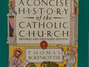 1990 ~ Thomas Bokenkotter ~ A Concise History of the Catholic Church