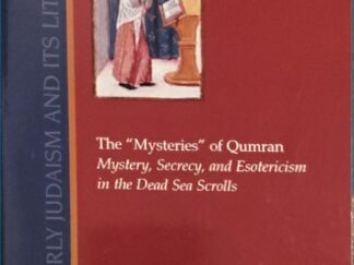 2009 ~ Samuel I. Thomas ~ The "Mysteries" of Qumran ~ Mystery, Secrecy, and Esotericism in the Dead Sea Scrolls