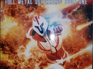 Arsenal: Full Metal Superhero: Book One (Signed) (2017) ~ by Jeffery H. Haskell
