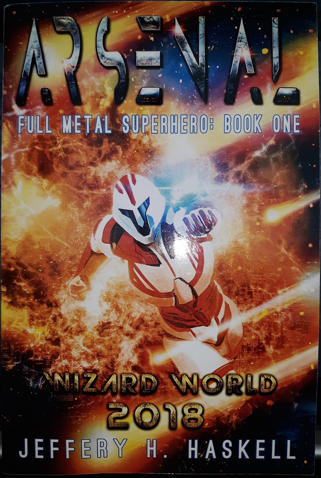 Arsenal: Full Metal Superhero: Book One (Signed) (2017) ~ by Jeffery H. Haskell