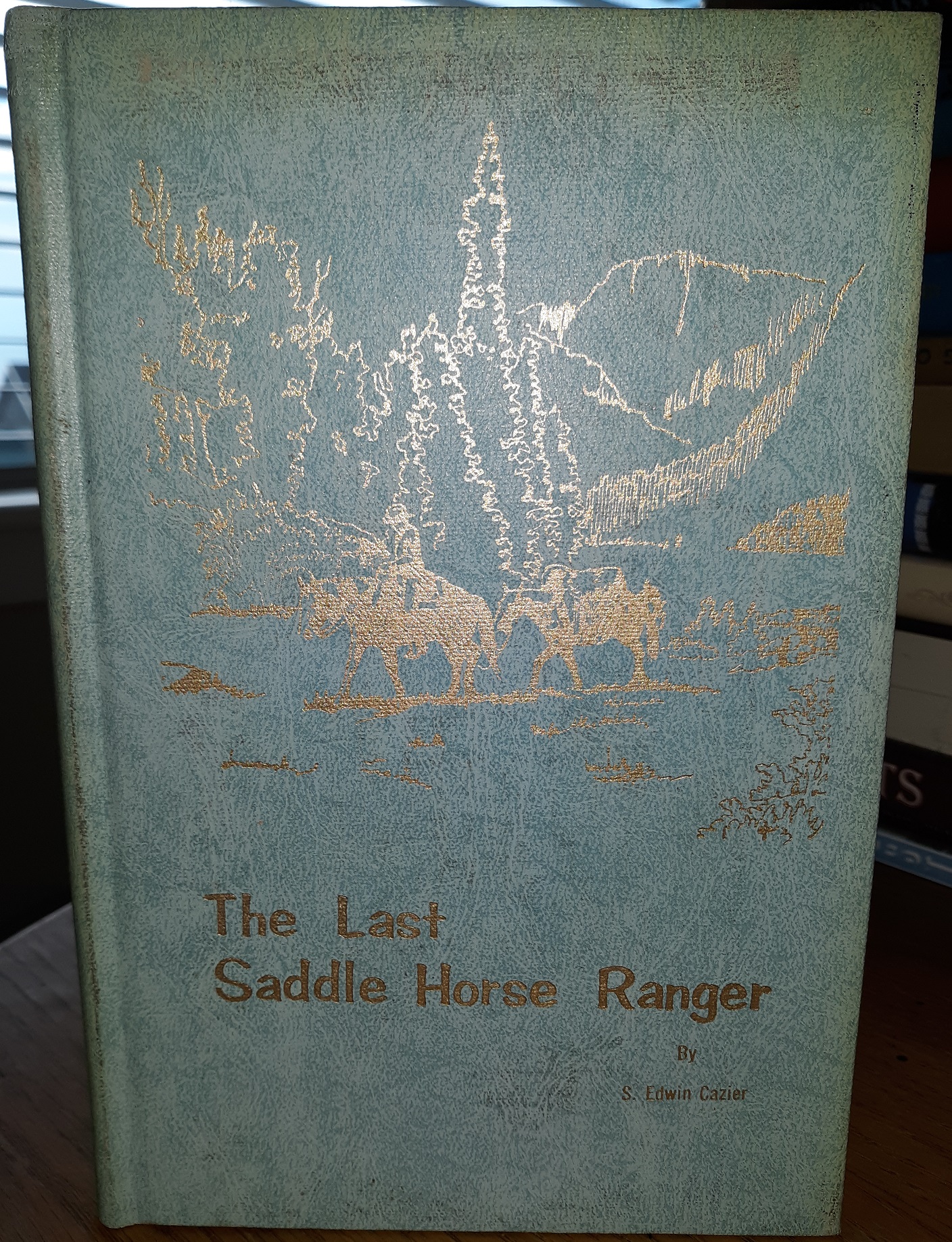 The Last Saddle Horse Ranger (1971) ~ by S. Edwin Cazier