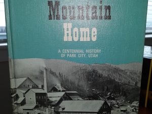 Treasure Mountain Home: A Centennial History of Park City, Utah (Signed by One of the Authors) (1968) ~ by George A. Thompson, and Fraser Buck