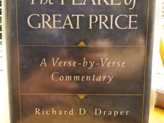 The Pearl of Great Price: A Verse-b-Verse Commentary (2005) ~ by Richard D. Draper, S. Kent Brown, and Michael D. Rhodes