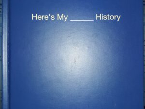 Here’s My _______ History (Signed and Inscribed) ~ by Betty Frome