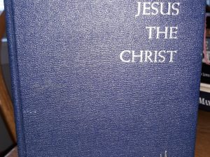 Jesus the Christ (1974) ~ by James E. Talmage