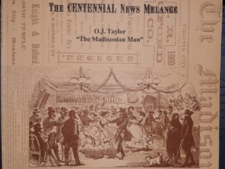 Montana – 1889: The Centennial News Melange (1989) ~ by O.J. Taylor, “The Madisonian Man”