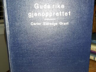 Guds Rike Gjenopprettet (Norwegian) (1964) ~ by Carter Eldredge Grant