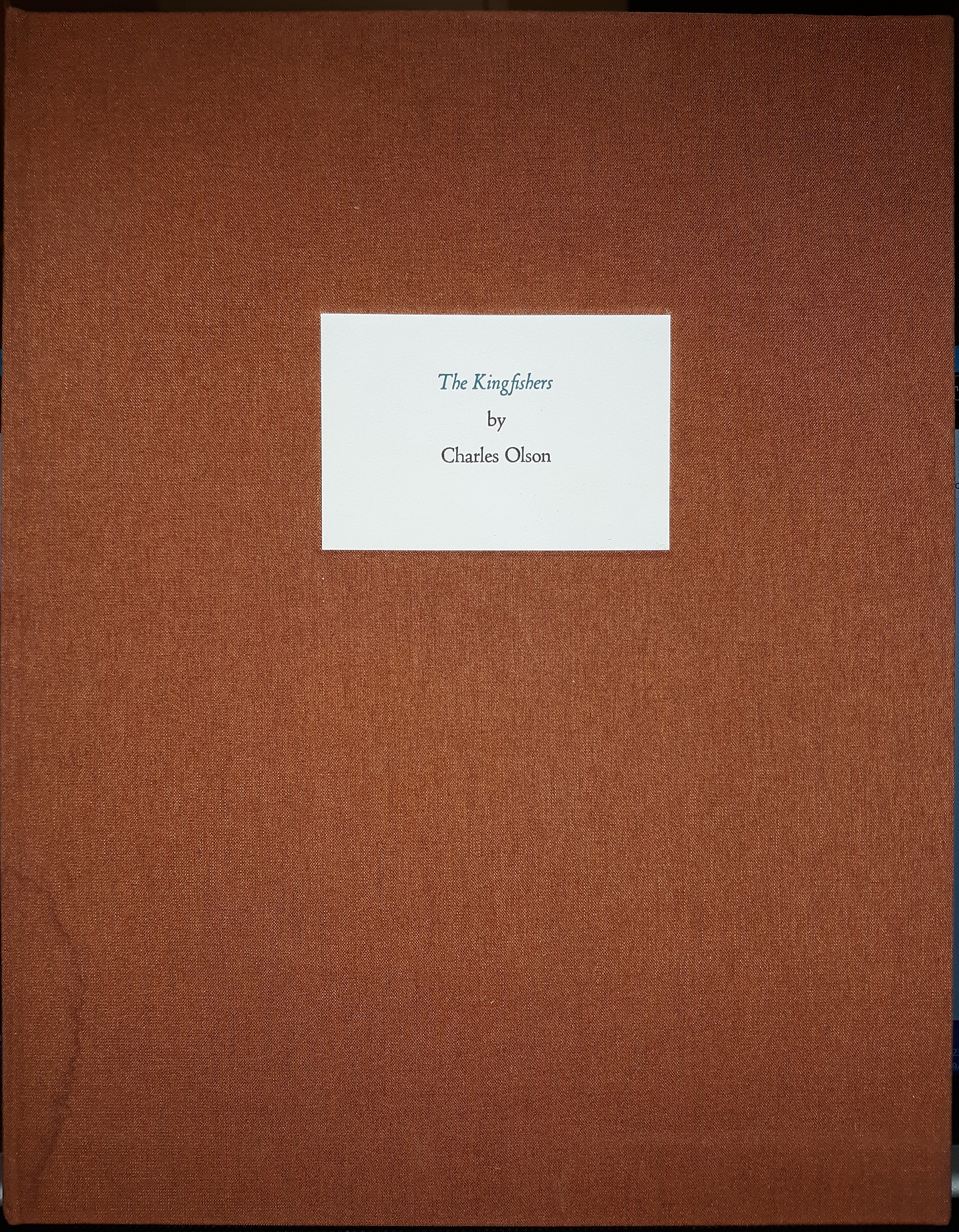 The Kingfishers (#19 of 55 Copies) (2009) ~ by Charles Olson