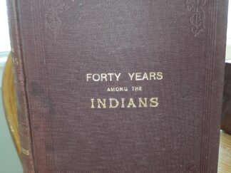 Forty Years Among the Indians (1890) ~ by Daniel W. Jones