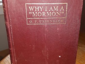 Why I Am A “Mormon” (1910) ~ by O. F. Ursenbach