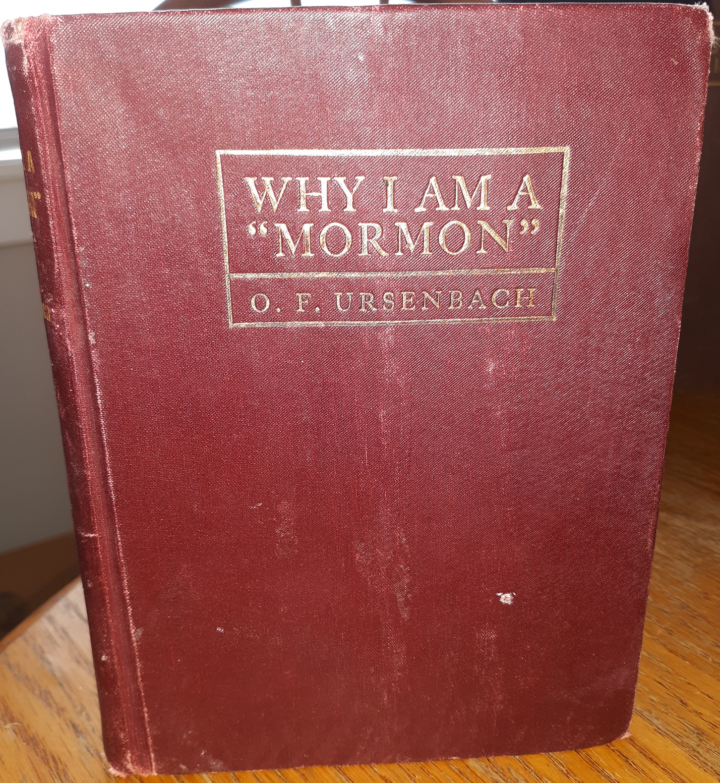 Why I Am A “Mormon” (1910) ~ by O. F. Ursenbach
