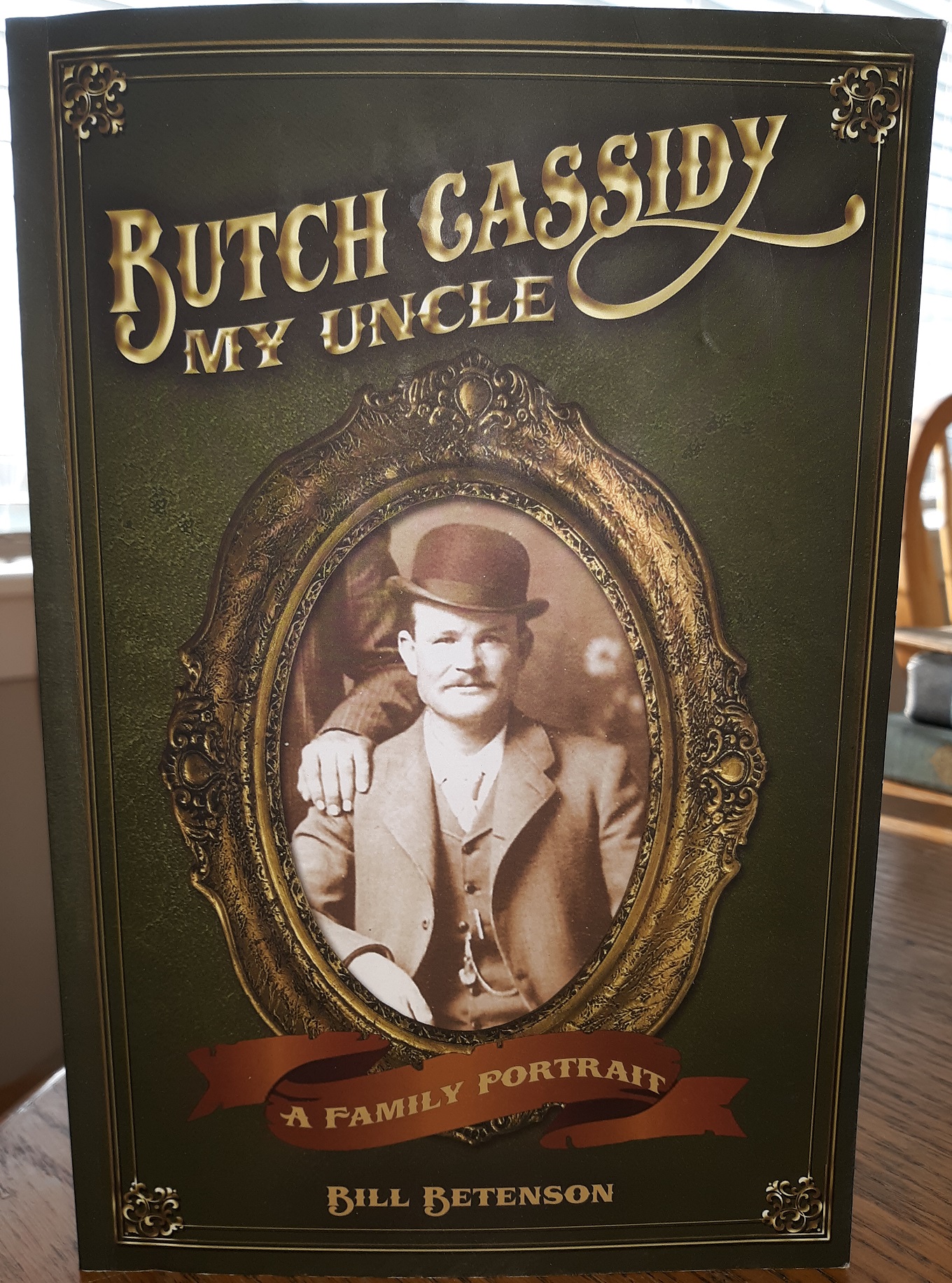 Butch Cassidy My Uncle: A Family Portrait (2012) ~ by Bill Betenson
