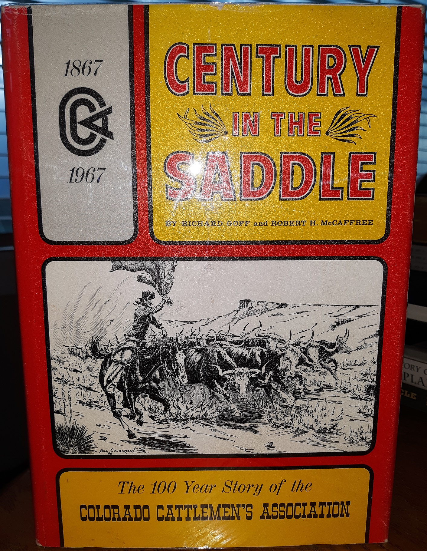 Century in the Saddle: The 100 Year Story of the Colorado Cattlemen’s Association (Signed) (1967) ~ by Richard Goff, and Robert H. McCaffree