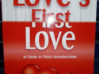 Love's First Love: An Epistle to Christ's Betrothed Bride (2017) ~ by Dr. Ron Brown