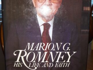 Marion G. Romney: His Life and Faith (1988) ~ by F. Burton Howard