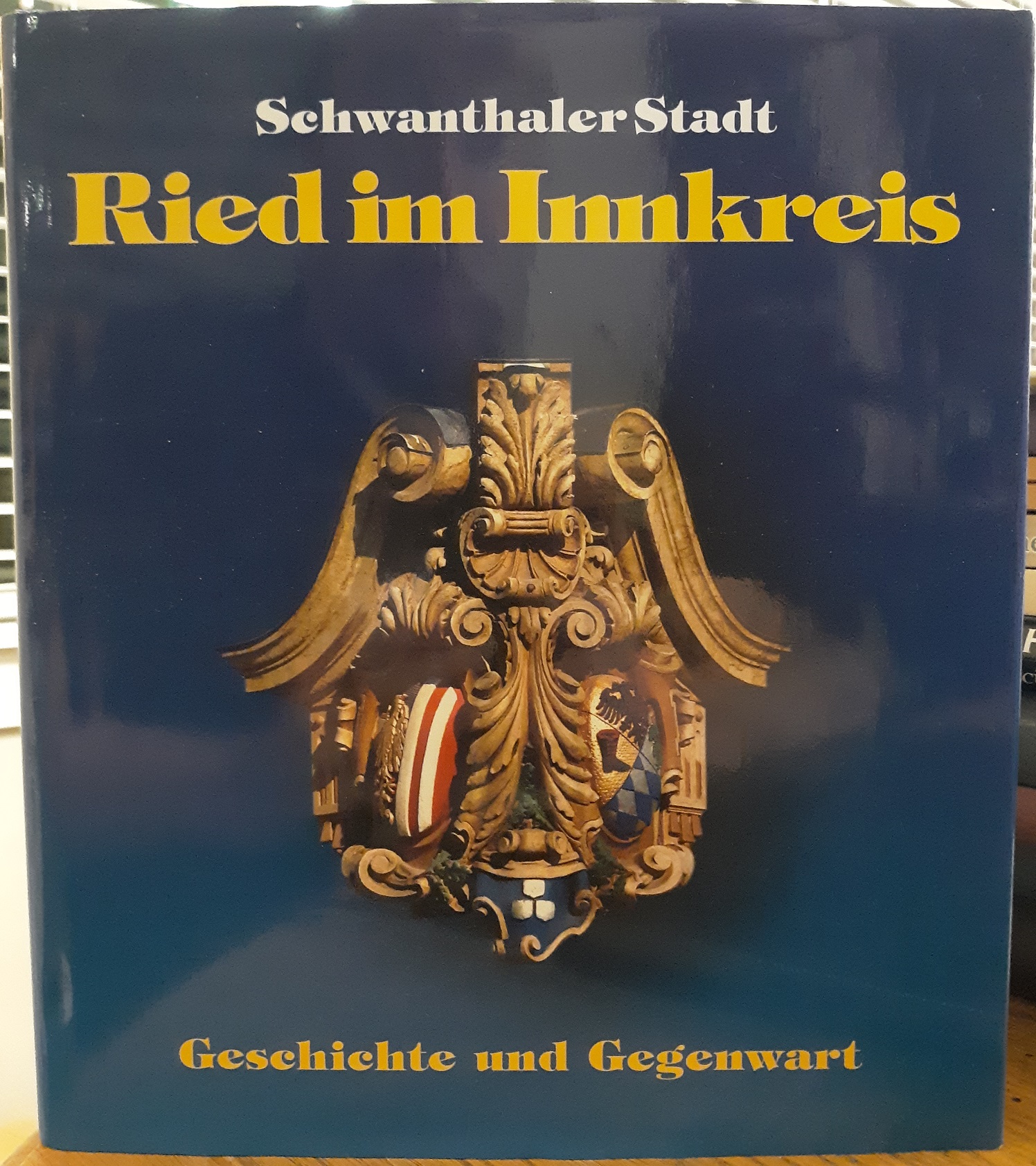 Schwanthaler Stadt Ried im Innkreis: Geschiechte und Gegenwart (German) (1999) ~ by Multiple Authors