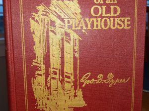 The Romance of an Old Playhouse (1937) ~ by George D. Pyper