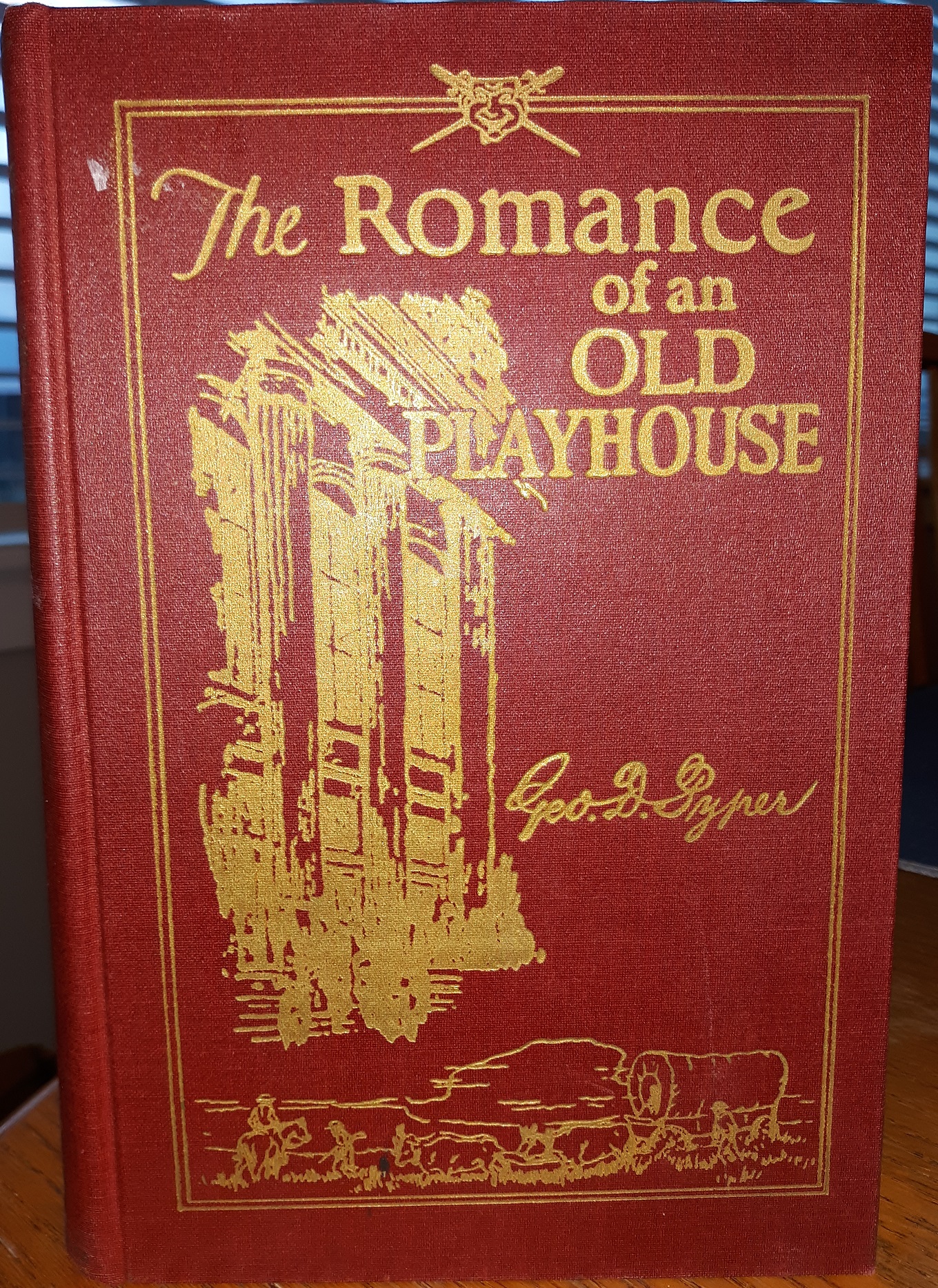 The Romance of an Old Playhouse (1937) ~ by George D. Pyper