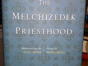 The Melchizedek Priesthood: Understanding the Doctrine | Living the Principles (2018) ~ by Dale G. Renlund, and Ruth Lybbert Renlund