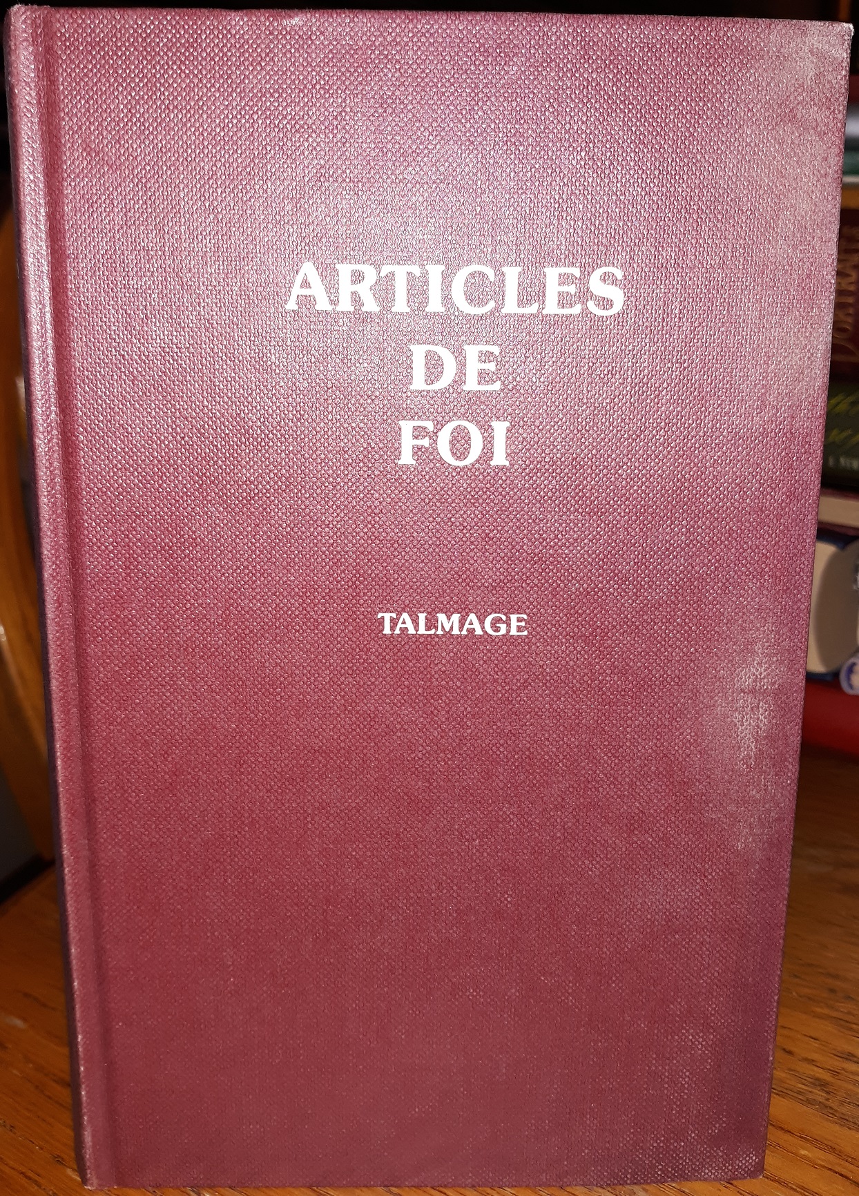 Articles De Foi (French) (1983) ~ by James E. Talmage