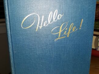 1939 --- Hello Life! --- Writings of Elsie Talmage Brandley --- Hardbound
