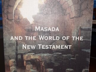 Masada and the World of the New Testament (1997) ~ Edited by John F. Hall, and John W. Welch