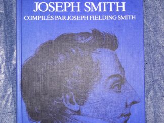 Enseignements Du Prophéte Joseph Smith (French) (1981) ~ Compiled by Joseph Fielding Smith